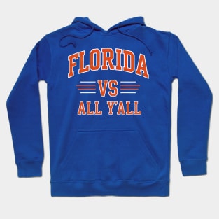 FLORIDA vs All Y'ALL-  jersey football basketball baseball softball volleyball hockey football lover fan player christmas birthday gift for men women kids mothers fathers day dad mom  college university Florida vs all you al Hoodie